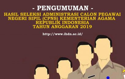 HASIL SELEKSI ADMINISTRASI CALON PEGAWAI NEGERI SIPIL (CPNS) KEMENTERIAN AGAMA  REPUBLIK INDONESIA TAHUN ANGGARAN 2019