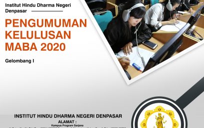 PENGUMUMAN KELULUSAN SELEKSI PENERIMAAN CALON MAHASISWA BARU GELOMBANG I INSTITUT HINDU DHARMA NEGERI DENPASAR TAHUN AKADEMIK 2020/2021